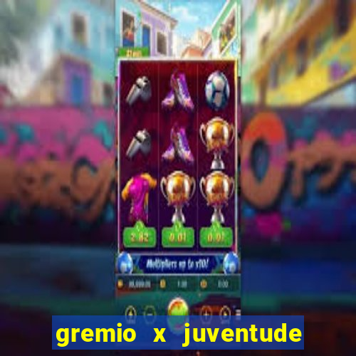 gremio x juventude futebol play hd